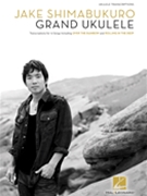 Jake Shimabukuro - Grand Ukulele by Jake Shimabukuro for