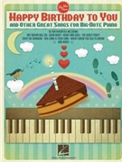 Happy Birthday to You and Other Great Songs for Big-Note Piano by Various for