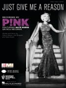 Just Give Me a Reason by P!nk for