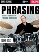 Phrasing: Advanced Rudiments for Creative Drumming by for