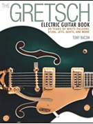 The Gretsch Electric Guitar Book by for