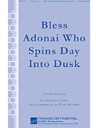 Bless Adonai Who Spins Day Into Dusk by Hohen Gerald for SATB