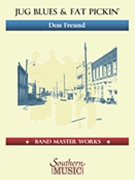 Jug Blues & Fat Pickin' by Freund Don for Concert Band (Set Of Pts)
