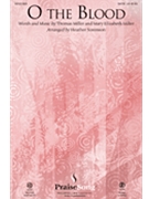 O the Blood by Miller Thomas and Mary - Sorenson Heather - Gateway Worship for SATB