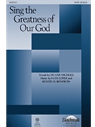 Sing the Greatness of Our God by Lopez and Renfrow for SATB