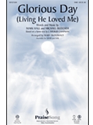 Glorious Day (Living He Loved Me) by Bleacker Michael/Ha - McDonald Mary - Casting Crowns for SAB