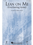 Lean on Me (Everlasting Arms) by Withers Bill - Choplin Pepper - Bill Withers for SATB