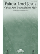 Fairest Lord Jesus - You are Beautiful to Me by Sorenson Heather - Sorenson Heather - for SATB