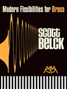 Modern Flexibilities for Brass by Belck Scott for Trumpet Method