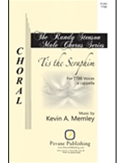 Tis the Seraphim by Memley Kevin A for TTBB a cappella