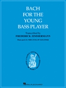 Bach For The Young Bass Player by Bach Johann Sebastian - Zimmermann Frederic - for String Bass Collection