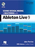Sound Design Mixing and Mastering with Ableton Live 9 by for