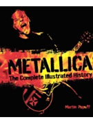 Metallica - The Complete Illustrated History by Metallica for
