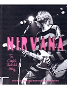 Nirvana - The Complete Illustrated History by Nirvana for