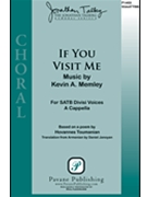 If You Visit Me by Memley Kevin A Hovannes Toumanian for SSAATTBB