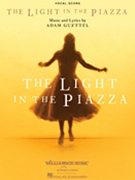 The Light in the Piazza by Guettel Adam for