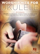 Worship Hits for Ukulele by Various for Ukulele