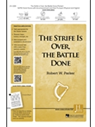 Strife Is Over the Battle Done by Parker Robert W for SATB