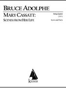 Mary Cassatt: Scenes from Her Life for String Quartet by Adolphe Bruce for Score and Parts