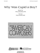 Why Was Cupid a Boy? by Bolcom WIlliam for SATB a cappella