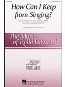 How Can I Keep from Singing? by Lowry Robert - Dilworth Rollo - for 2-Part
