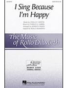 I Sing Because I'm Happy by - Dilworth Rollo - for SATB