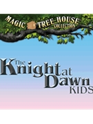 Magic Tree House: Knight At Dawn KIDS for Preview Pak (Audio Sampler - MTI's Broadway KIDS)