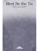 Blest Be the Tie by Pickett Glenn A for SATB