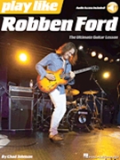 Play like Robben Ford by Robben Ford for