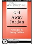 Get Away Jordan by - Gibbs Stacey V - for SATB divisi a cappella