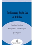 Blooming Bright Star of Belle Isle by - Scroggins Debra - for SATB