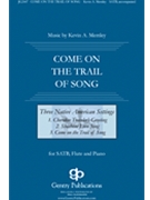 Come on the Trail of Song by Memley Kevin A for SATB