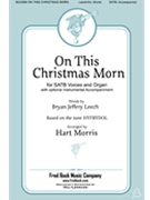 On This Christmas Morn by Wesley Charles - Morris Hart - for SATB