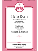 He Is Born by Traditional French - Nichols Richard - for SATB