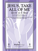 Jesus Take All Of Me (Just As I Am) by Bradbury William B - Sorenson Heather - Amy Grant\Brenton Br for Accompaniment CD