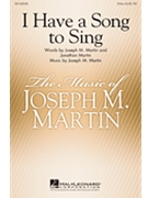 I Have a Song to Sing by Martin Joseph M for 2-Part