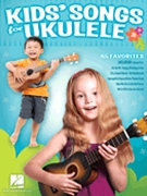 Kids Songs for Ukulele by Various for Uke Collection
