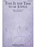 This Is the Time to Be Joyful by Choplin Pepper for SATB