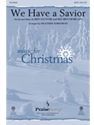 We Have A Savior by Morgan Reuben - Sorenson Heather - Hillsong for SATB