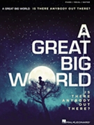 A Great Big World - Is There Anybody Out There? by A Great Big World for (A Great Big World)