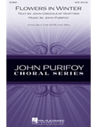 Flowers in Winter by Purifoy John John Greenleaf Whitt for SATB and Piano