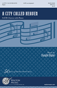 City Called Heaven by Bigler Dwight for SATB