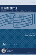 Kiss Me Softly by Mayernik Luke for SATB