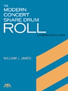The Modern Concert Snare Drum Roll by James William for Snare Drum Method