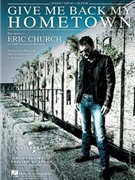 Give Me Back My Hometown by Eric Church for