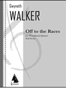Off to the Races for Woodwind Quintet Full Score by Walker Gwyneth for