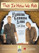 This Is How We Roll by Florida Georgia Line for