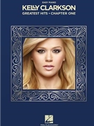Kelly Clarkson - Greatest Hits Chapter One by Kelly Clarkson for