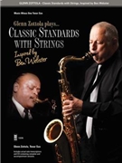 Classic Standards with Strings by Glenn Zottola for T Sax Collection