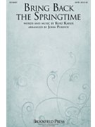 Bring Back The Springtime by Kaiser Kurt - Purifoy John - for SATB